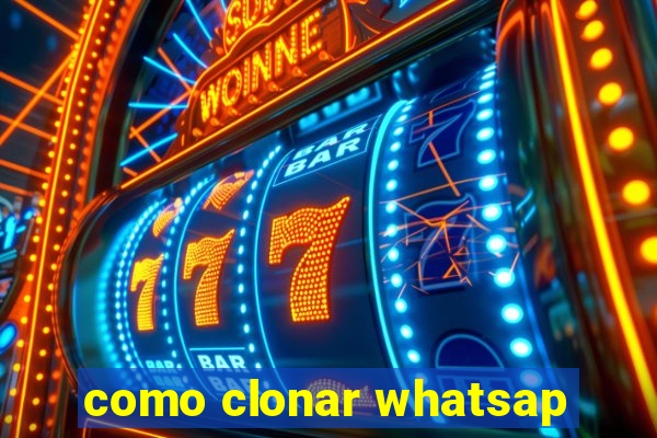 como clonar whatsap