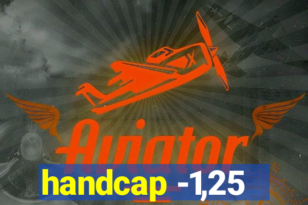 handcap -1,25