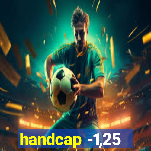 handcap -1,25