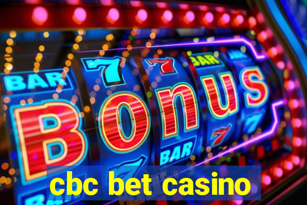 cbc bet casino