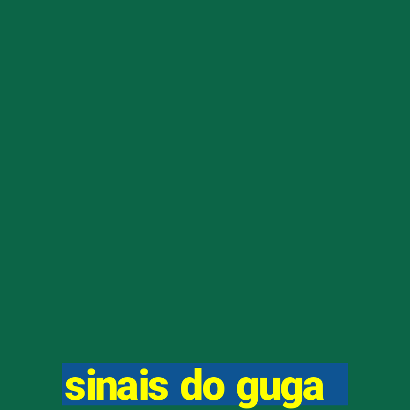 sinais do guga