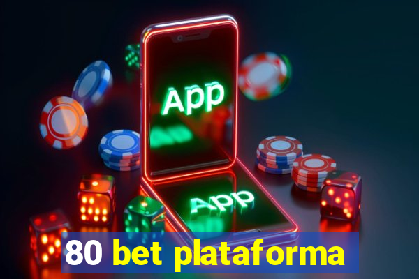 80 bet plataforma