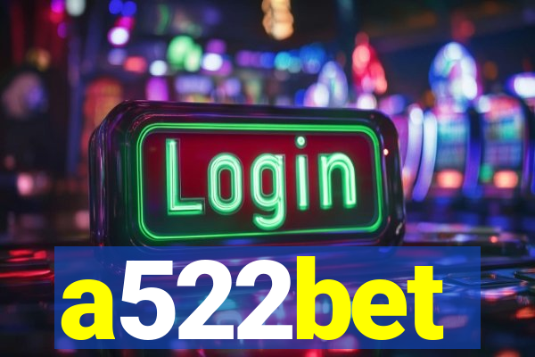 a522bet