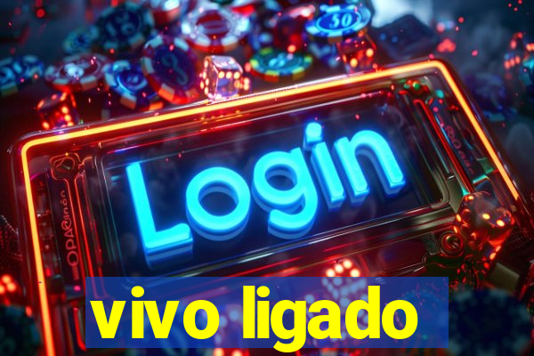 vivo ligado