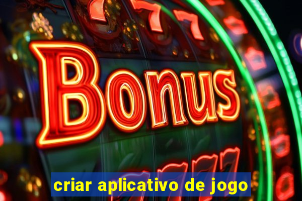 criar aplicativo de jogo