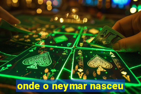 onde o neymar nasceu