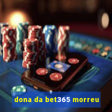 dona da bet365 morreu