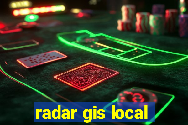 radar gis local