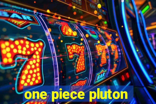 one piece pluton