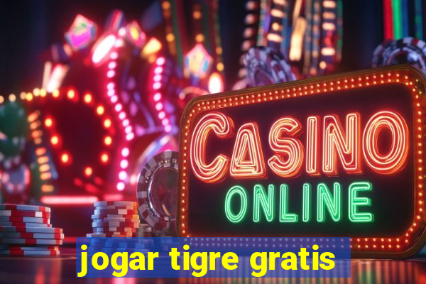 jogar tigre gratis