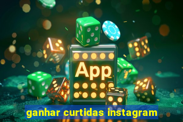 ganhar curtidas instagram