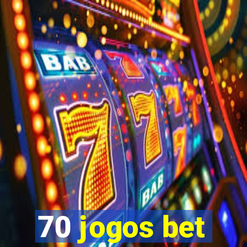 70 jogos bet