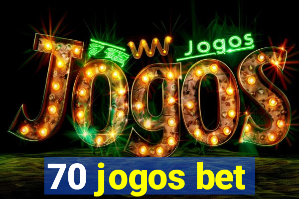 70 jogos bet