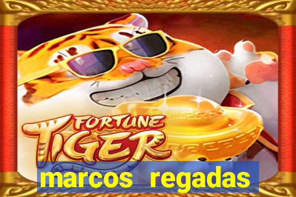 marcos regadas filho fortuna