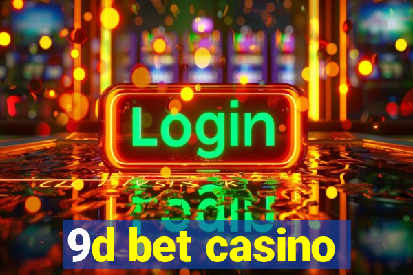 9d bet casino