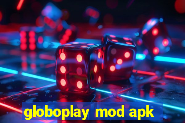 globoplay mod apk