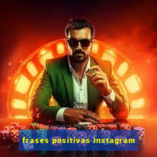 frases positivas instagram