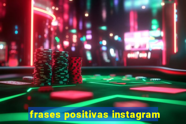 frases positivas instagram