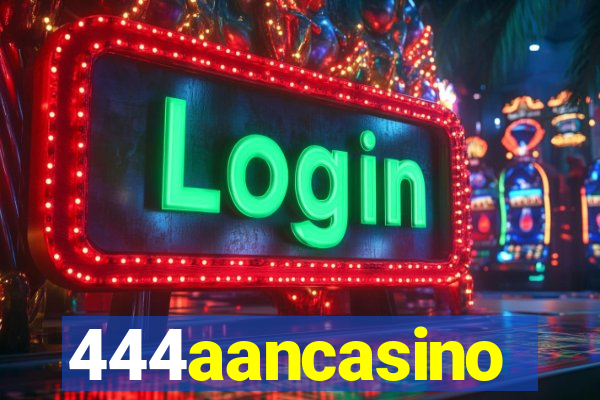 444aancasino