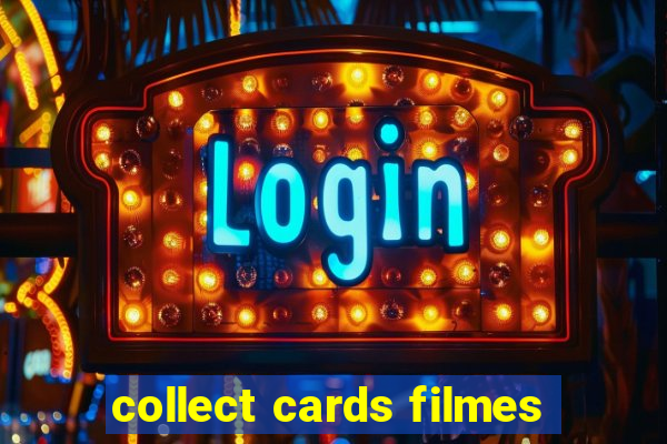 collect cards filmes