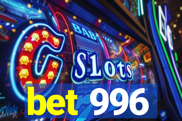 bet 996