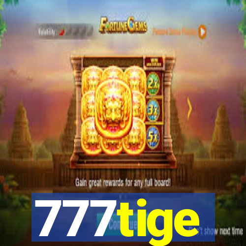 777tige