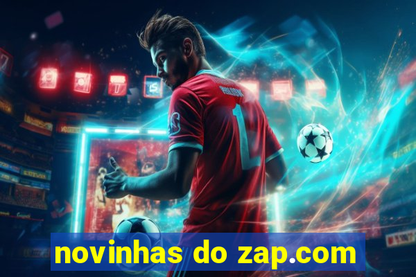 novinhas do zap.com