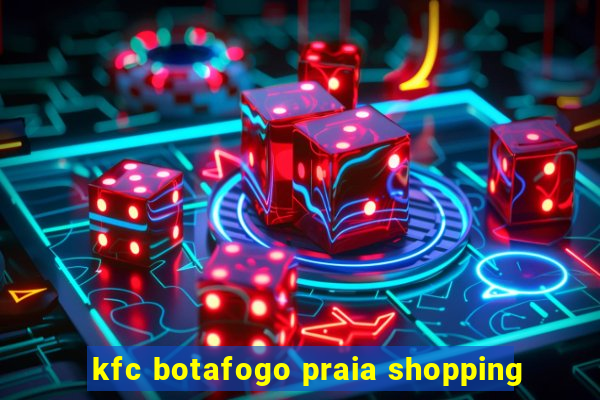 kfc botafogo praia shopping