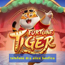 telefone dra alice benfica