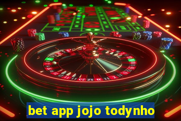 bet app jojo todynho