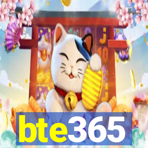 bte365