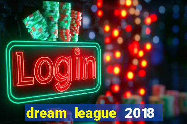 dream league 2018 dinheiro infinito