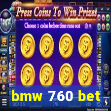 bmw 760 bet