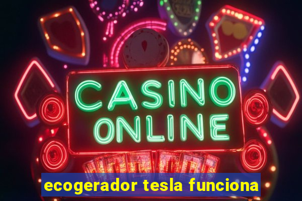 ecogerador tesla funciona