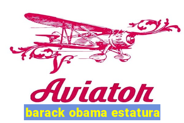 barack obama estatura