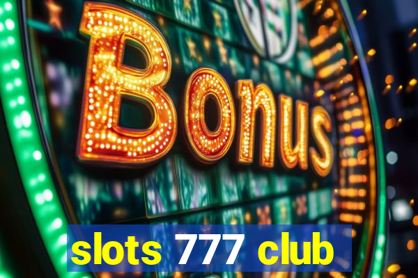 slots 777 club