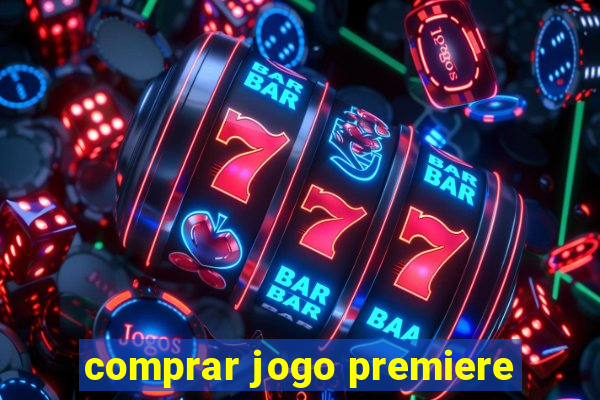 comprar jogo premiere