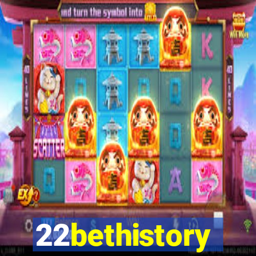 22bethistory