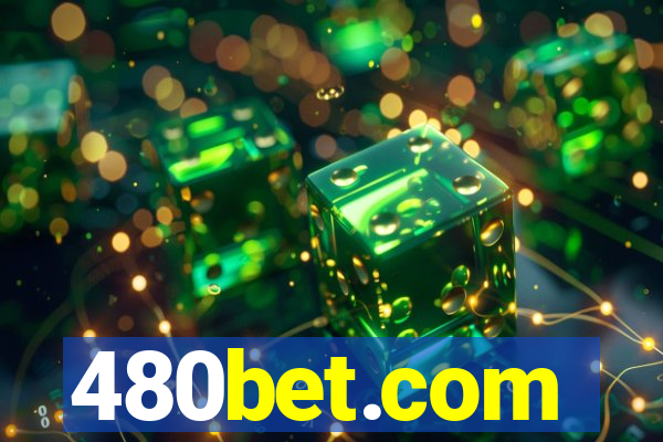 480bet.com