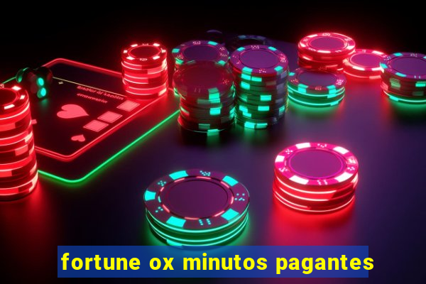 fortune ox minutos pagantes