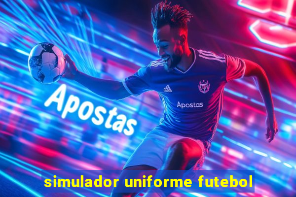 simulador uniforme futebol