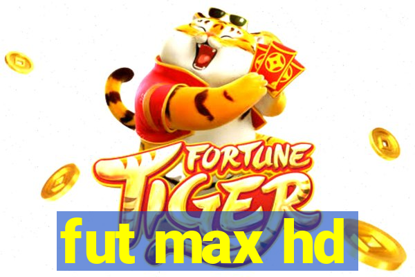 fut max hd