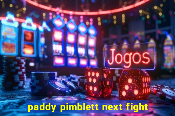 paddy pimblett next fight