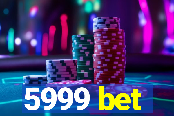 5999 bet