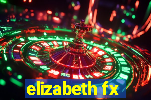 elizabeth fx