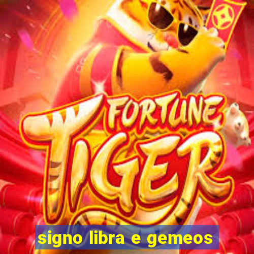 signo libra e gemeos