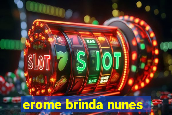 erome brinda nunes