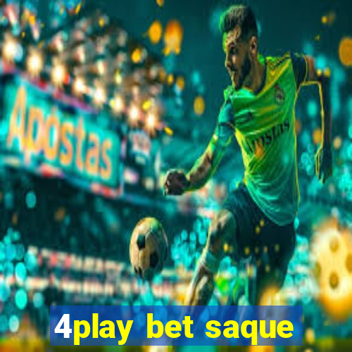 4play bet saque