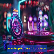 masterpix.fun slot fortune