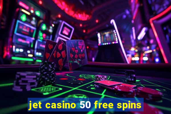 jet casino 50 free spins